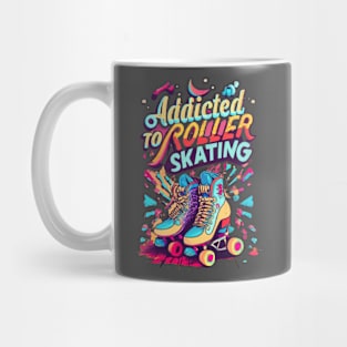 Addicted To Roller Skating Mug